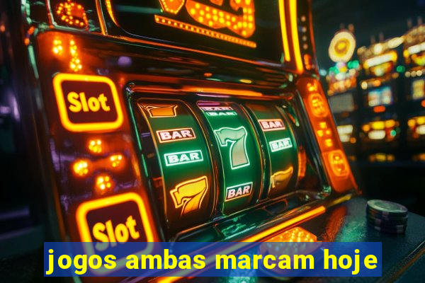 jogos ambas marcam hoje